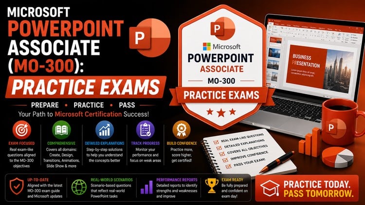 Microsoft PowerPoint Associate (MO-300): Practice Exams